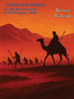 cover image of Sirdar and Khalifa or, the Re-Conquest of the Soudan, 1898